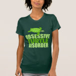 Funny Obsessive Turtle Disorder T-shirt<br><div class="desc">A funny turtle gift for someone who loves sea turtles and tortoises. I like cute turtle presents. I have Obsessive Turtle Disorder.</div>