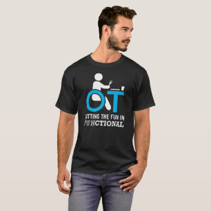 Funny Occupational Therapist OT T-shirt