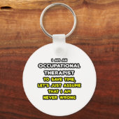Funny Occupational Therapist T-Shirts en Gifts Sleutelhanger (Voorkant)