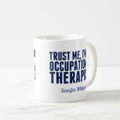 Funny Occupational Therapist Vertrouw me dat ik ee Koffiemok (Voorkant rechts)