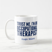 Funny Occupational Therapist Vertrouw me dat ik ee Koffiemok (Links)