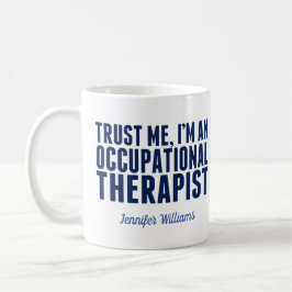 Funny Occupational Therapist Vertrouw me dat ik ee Koffiemok
