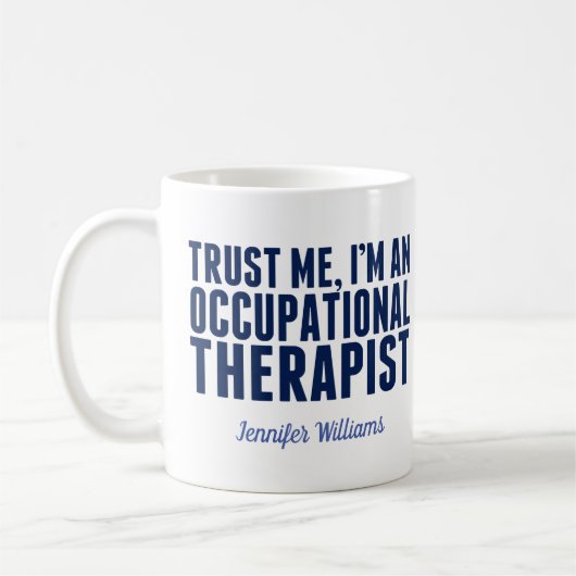 Funny Occupational Therapist Vertrouw me dat ik ee Koffiemok (Links)