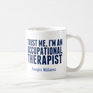 Funny Occupational Therapist Vertrouw me dat ik ee Koffiemok