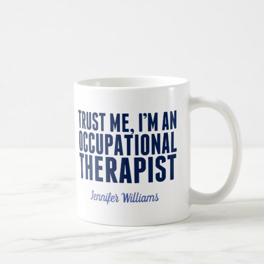 Funny Occupational Therapist Vertrouw me dat ik ee Koffiemok (Rechts)
