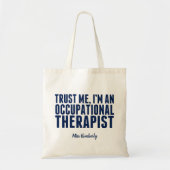 Funny Occupational Therapist Vertrouw me dat ik ee Tote Bag (Voorkant)