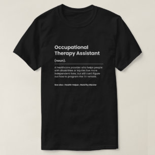 Funny Occupational Therapy Assistant T-shirt