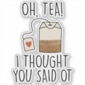 Funny Occupational Therapy Tea Lover Design Sticker (Voorkant)