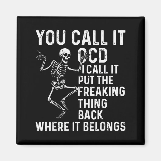 Funny Ocd Quote Put It Back Where It Belongs Magneet (Voorkant)