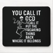 Funny Ocd Quote Put It Back Where It Belongs  Muismat (Voorkant)