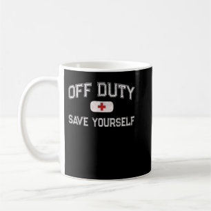 Funny OFF DUTY Camp Nurse SAVE YOURSELF First Aide Koffiemok
