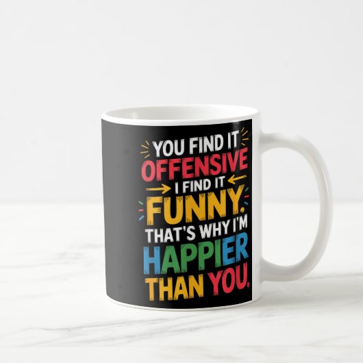 Funny Offensive Humor Sarcastic Happy Feeling Quot Koffiemok (Rechts)