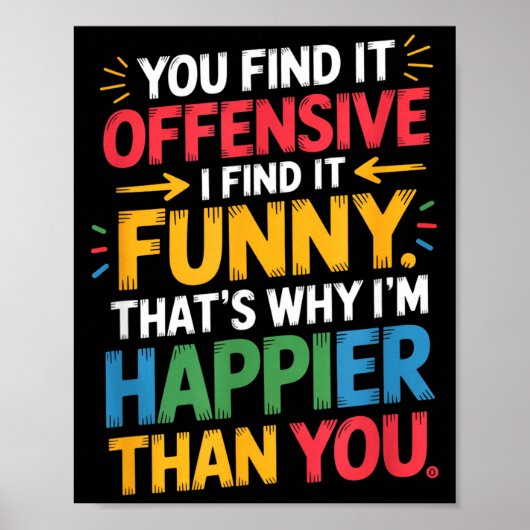 Funny Offensive Humor Sarcastic Happy Feeling Quot Poster (Voorkant)