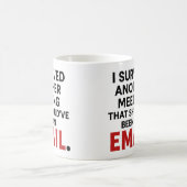 Funny Office Mug – Meeting That Should Be Email Koffiemok (Center)