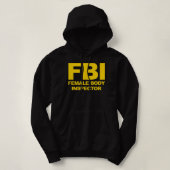 Funny Official FBI Vrouw Body Inspecteur Hoodie (Design voorkant)