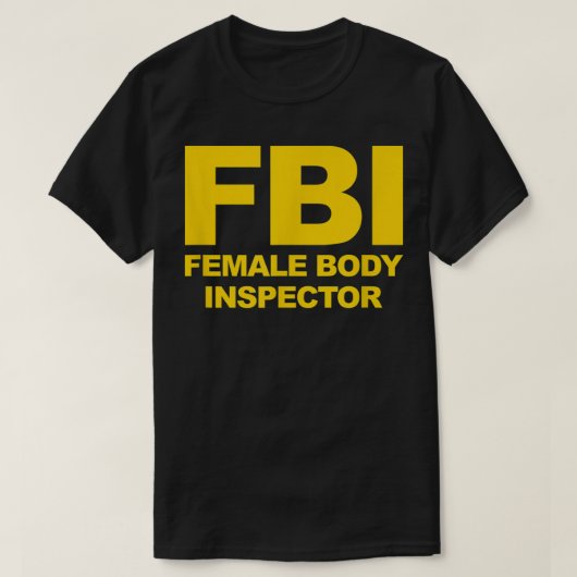 Funny Official FBI Vrouw Body Inspecteur T-shirt (Design voorkant)