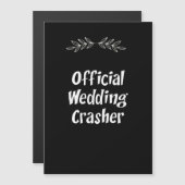 Funny Official Wedding Crasher Magnet (Voorkant / Achterkant)