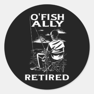 Funny O'fishally Gepensioneerd T-shirt voor Pensio Ronde Sticker