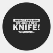 Funny Oh Look A New Knife! - Knife Collector Ronde Sticker (Voorkant)