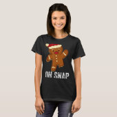 Funny Oh Snap Gingerbread Man Christmas Cookie Xma T-shirt (Voorkant volledig)