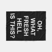 Funny, Oh What Fresh Hell Is This, Joke Sarcastic  Fleece Deken (Voorkant (Horizontaal))