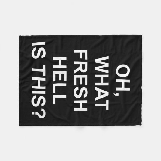 Funny, Oh What Fresh Hell Is This, Joke Sarcastic  Fleece Deken (Voorkant (Horizontaal))
