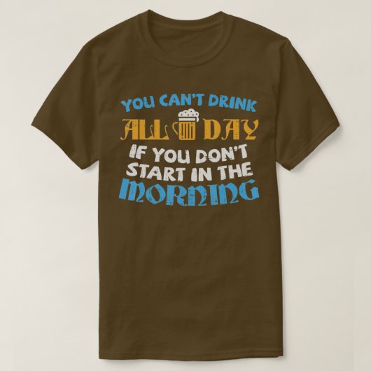 Funny Oktoberfest je Drink de hele dag Drink T-shirt (Design voorkant)