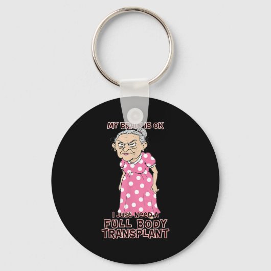 Funny Old Age Lady Needs New Body Transplant Sarca Sleutelhanger (Voorkant)