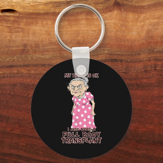 Funny Old Age Lady Needs New Body Transplant Sarca Sleutelhanger (Voorkant)