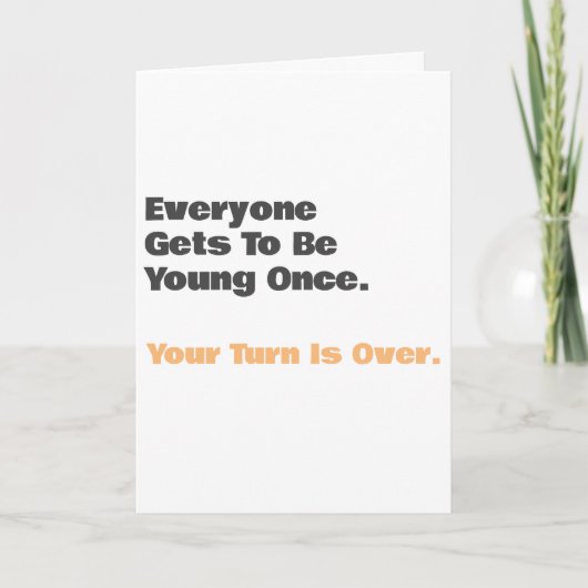 Funny Old Age Young Once Birthday Card Kaart (Voorkant)
