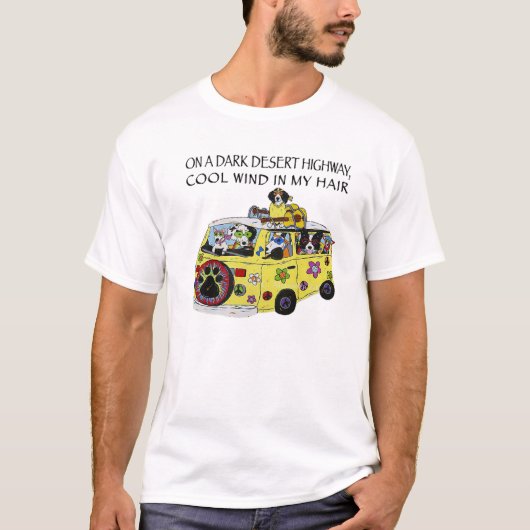 Funny On A Dark Desert Highway Dog Feel Cool Wind T-shirt (Voorkant)