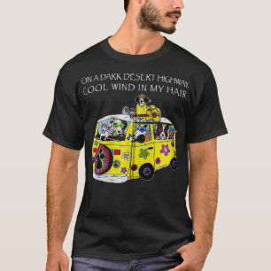 Funny on a Dark Desert Highway Dog Feel Cool Wind T-shirt