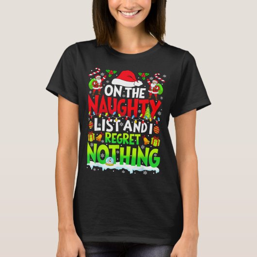 Funny On The List Of Naughty And I Regret Nothing  T-shirt (Voorkant)