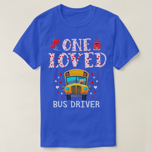 Funny One Loved Bus Driver Valentijnsdag-kleding T-shirt (Design voorkant)