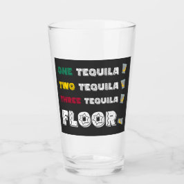 Funny One Tequila Two Tequila Three Tequila Floor Glas