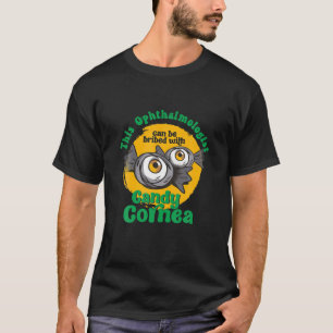 Funny Ophthalmoloog Snoep Cornea Eye Doctor Hall T-shirt