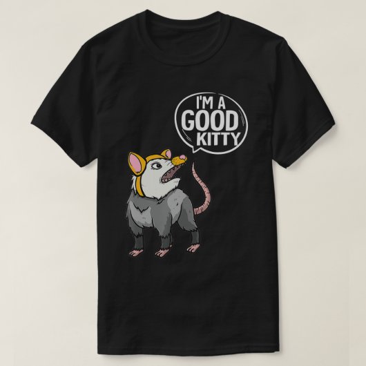 Funny Opossum  I'm Good Kitty Possum  T-shirt (Design voorkant)