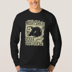Funny Opossum Possum T-shirt Live Weird Fake je De