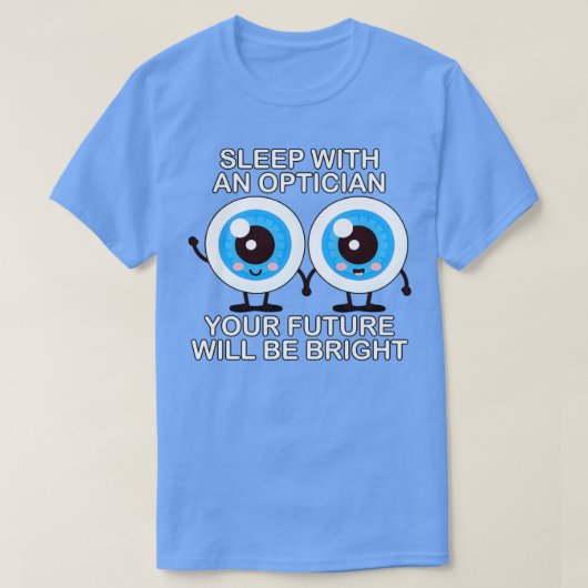 Funny Optician Quote T-shirt (Design voorkant)