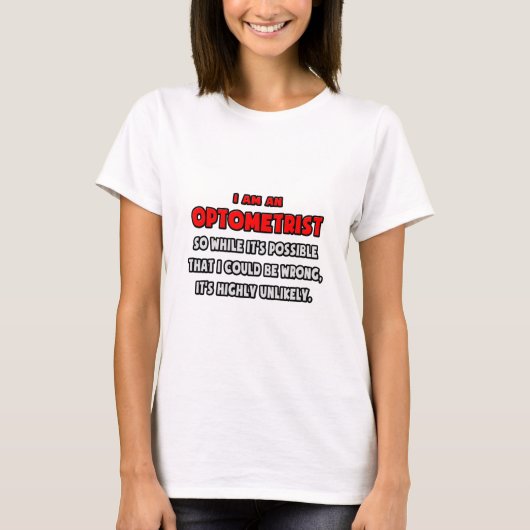 Funny Optometrist ... Zeer onwaarschijnlijk T-shirt (Voorkant)