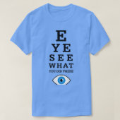 Funny Optometry Pun Eye Zie 2 T-shirt (Design voorkant)