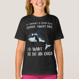 Funny Orca Lover Girl Quote Gezegde Slogan Killer T-shirt