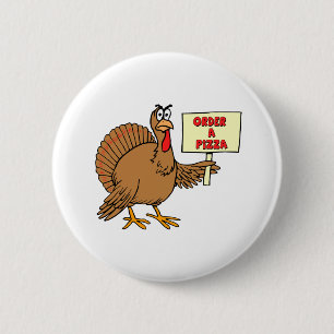 Funny Order A Pizza Thanksgiving Turkije Ronde Button 5,7 Cm