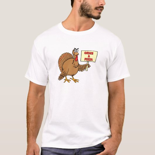 Funny Order A Pizza Thanksgiving Turkije T-shirt (Voorkant)