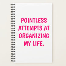 Funny "ORGANIZING MY LIFE" Planner