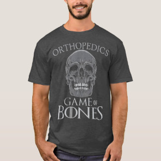 Funny Orthopedic Surgeon Game of Botten Humor T-shirt