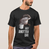 Funny Otter - Just Anotter Day For Otter Lover  T-shirt (Voorkant)
