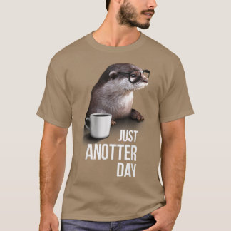 Funny Otter net een dag voor Otter-minnaar T-shirt