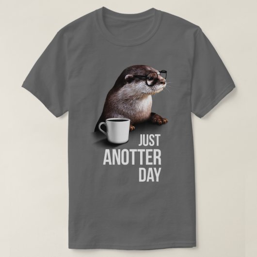Funny Otter Tshirt net niet meer dan een dag voor  (Design voorkant)