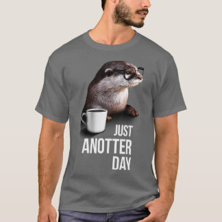 Funny Otter Tshirt net niet meer dan een dag voor 